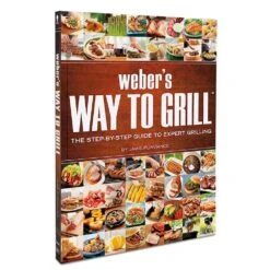 Weber Grills Weber's Way To Grill Cookbook